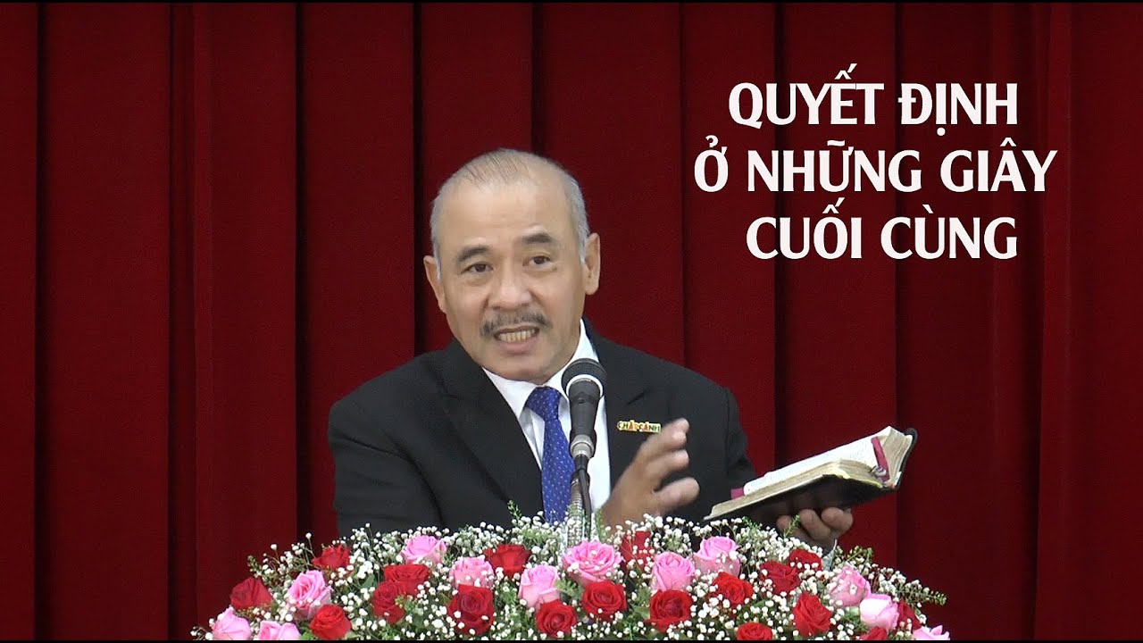 QUYẾT ĐỊNH Ở NHỮNG GIÂY CUỐI CÙNG - Mục sư Dương Quang Thoại - 19.04.2025