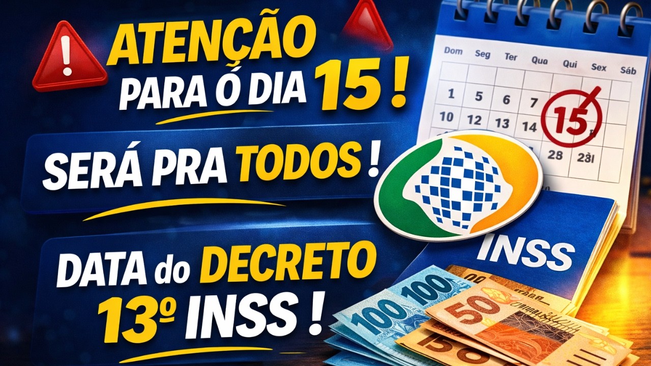 🔴 ATENÇÃO DATA DO DIA 15 ! - VÁLIDO PRA TODOS ! + DECRETO 13º 2026 !