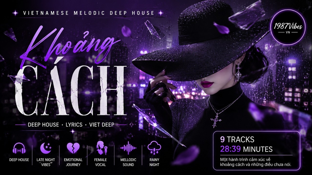 🎧 1987Vibes VN — Khoảng Cách · Melodic Deep House · Lyrics