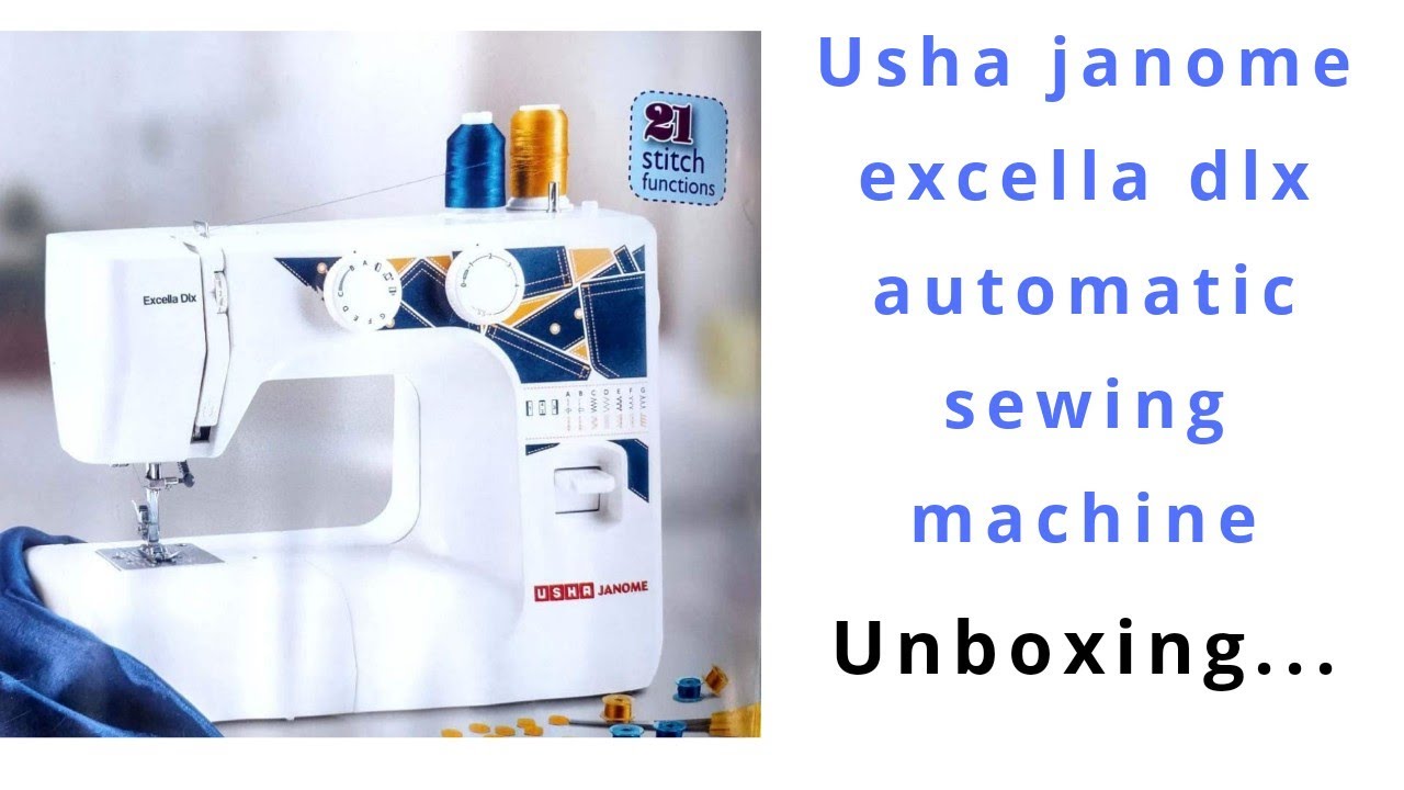 Usha janome Excella Dlx automatic sewing  machine unboxing in malayalam