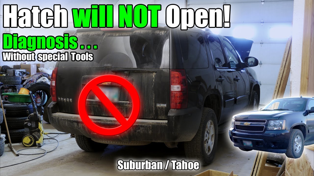 Liftgate won't open  |  Chevy Tahoe Or GMC Suburban