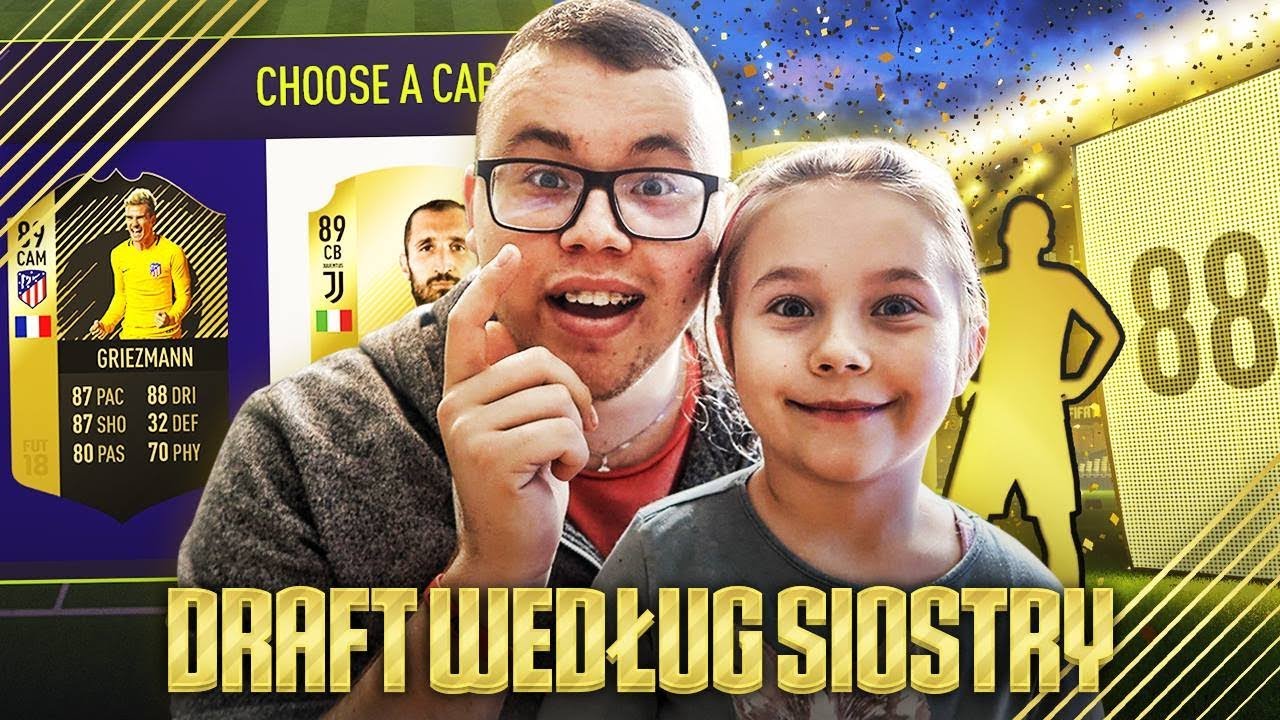 FIFA 18 | DRAFT WEDŁUG SIOSTRY + 88 OVR WALKOUT!!!
