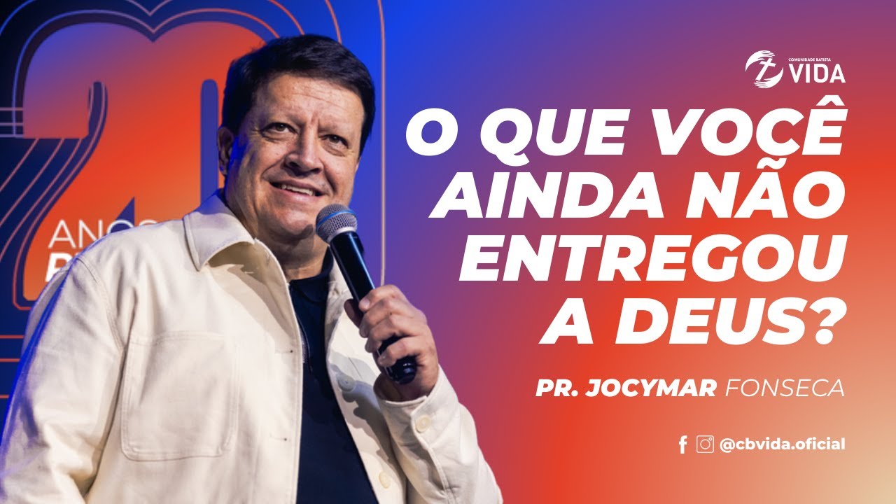 O QUE VOCÊ AINDA NÃO ENTREGOU A DEUS? | PR. JOCYMAR FONSECA