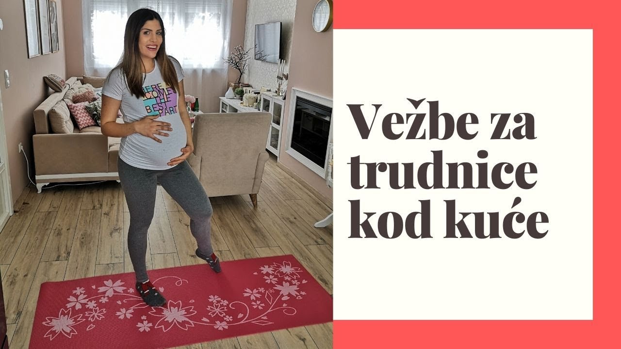 VEŽBE ZA TRUDNICE - PRIPREMA ZA POROĐAJ