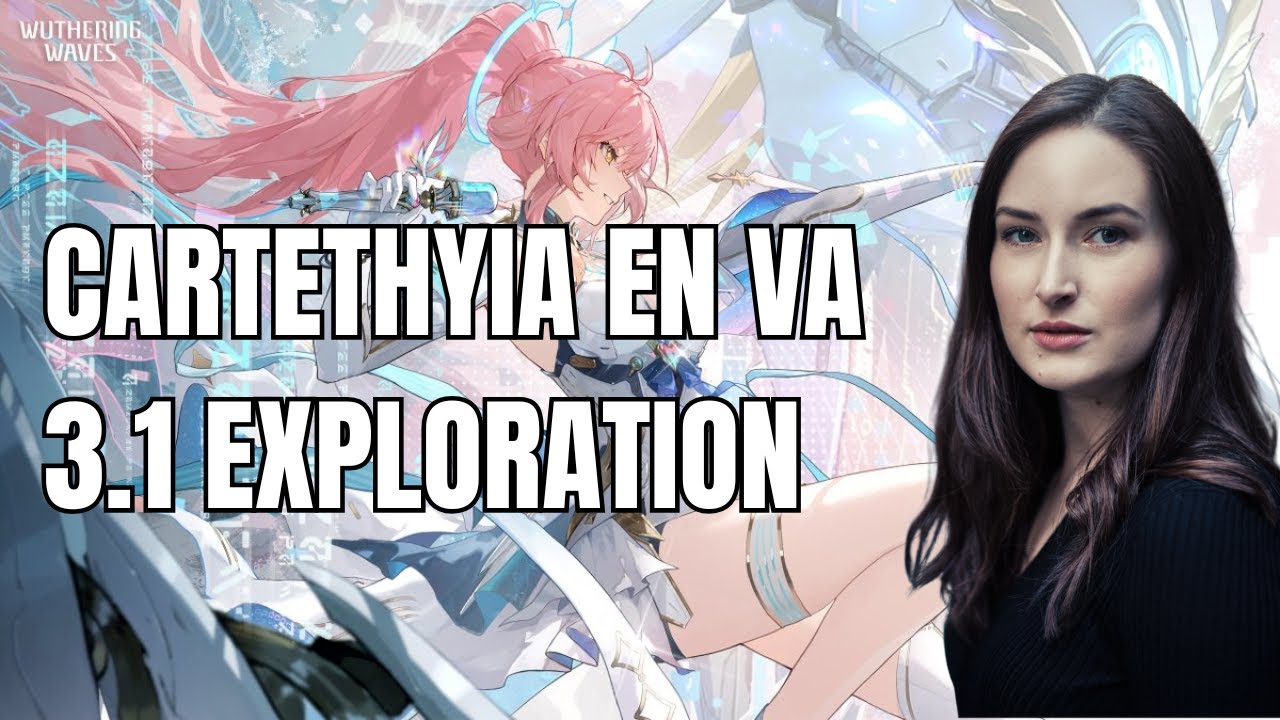 Cartethyia EN VA - 3.1 Exploration (Wuthering Waves)