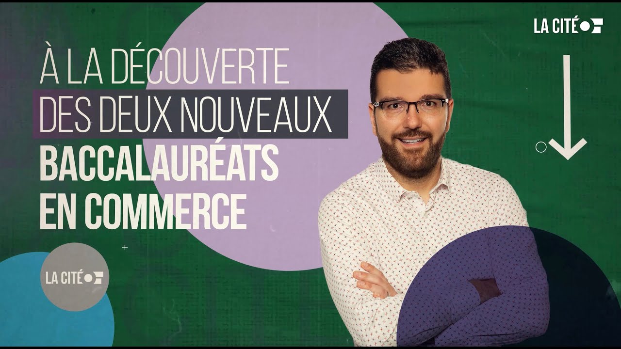 🎓 Nouveaux baccalauréats en commerce à La Cité! 🚀