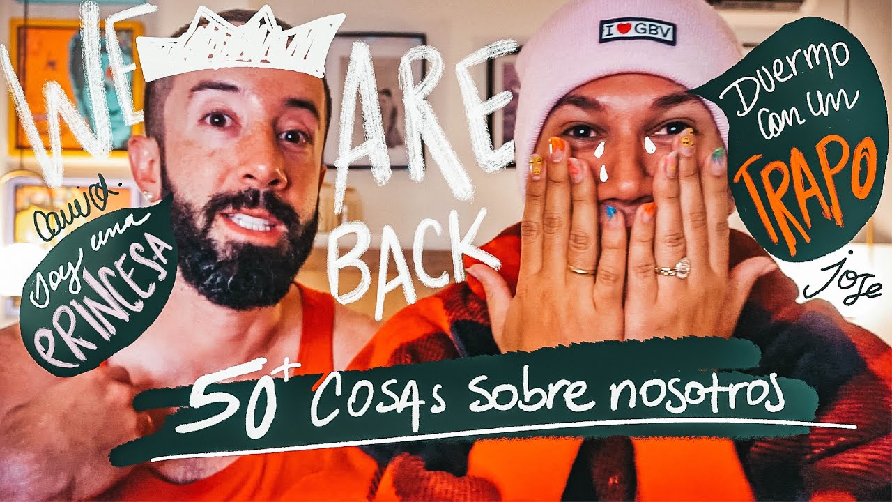 ¡VOLVIMOS! 50 COSAS SOBRE NOSOTROS - Jose & Cami