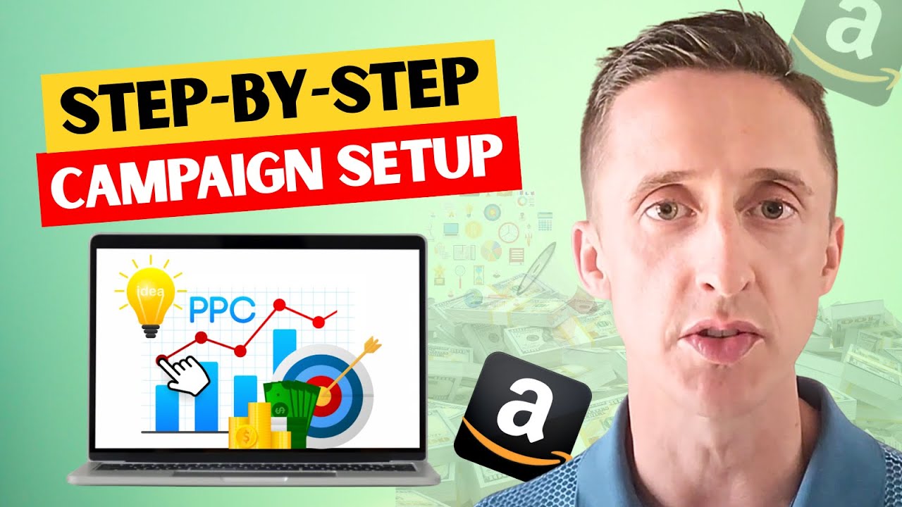 Amazon PPC Made Easy: Step-by-Step Guide to Setting Up Your Campaigns | From 415K+ Seller Reviews