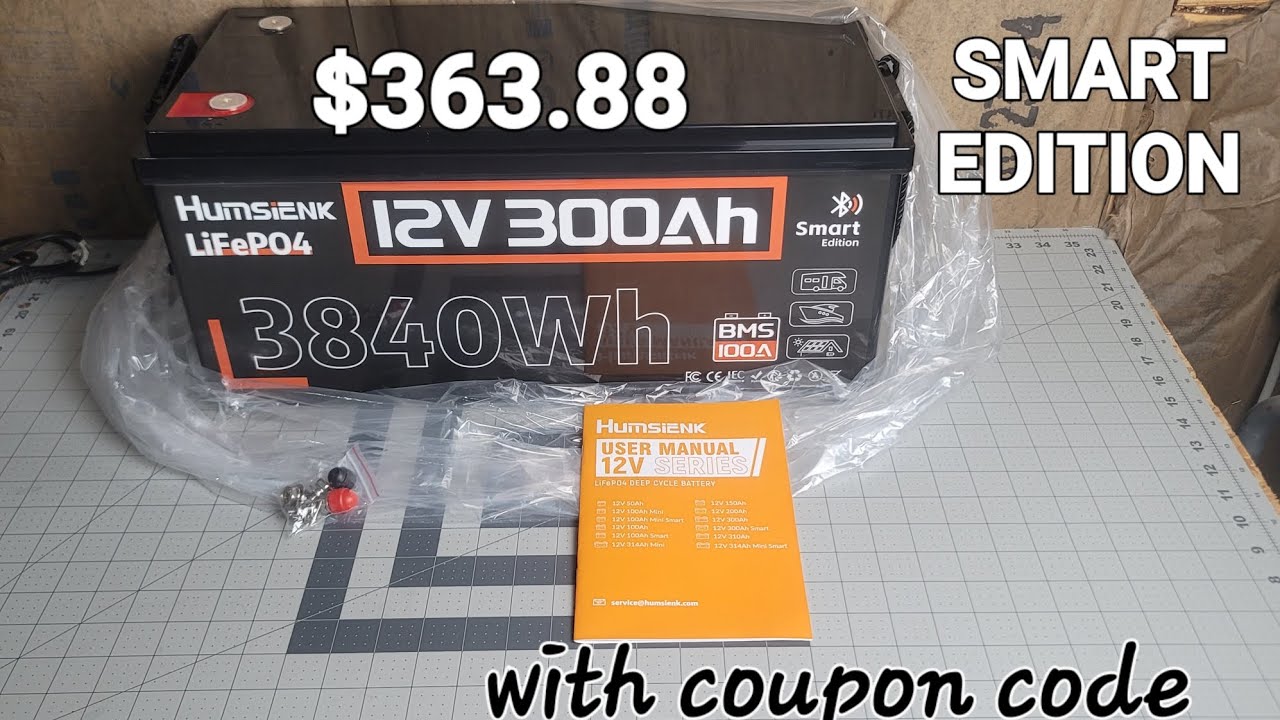 HUMSIENK 300AH SMART, 3840WH LiFePO4 Battery $363.88..👍