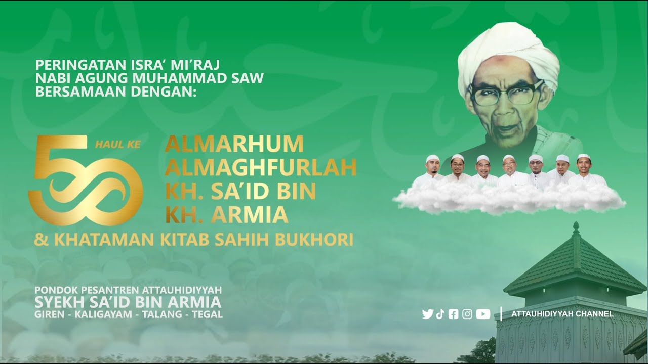 PERINGATAN ISRA MI'RAJ NABI MUHAMMAD SAW DAN HAUL KE-50 ALMARHUM ALMAGHFURLAH KH.SA'ID BIN KH. ARMIA