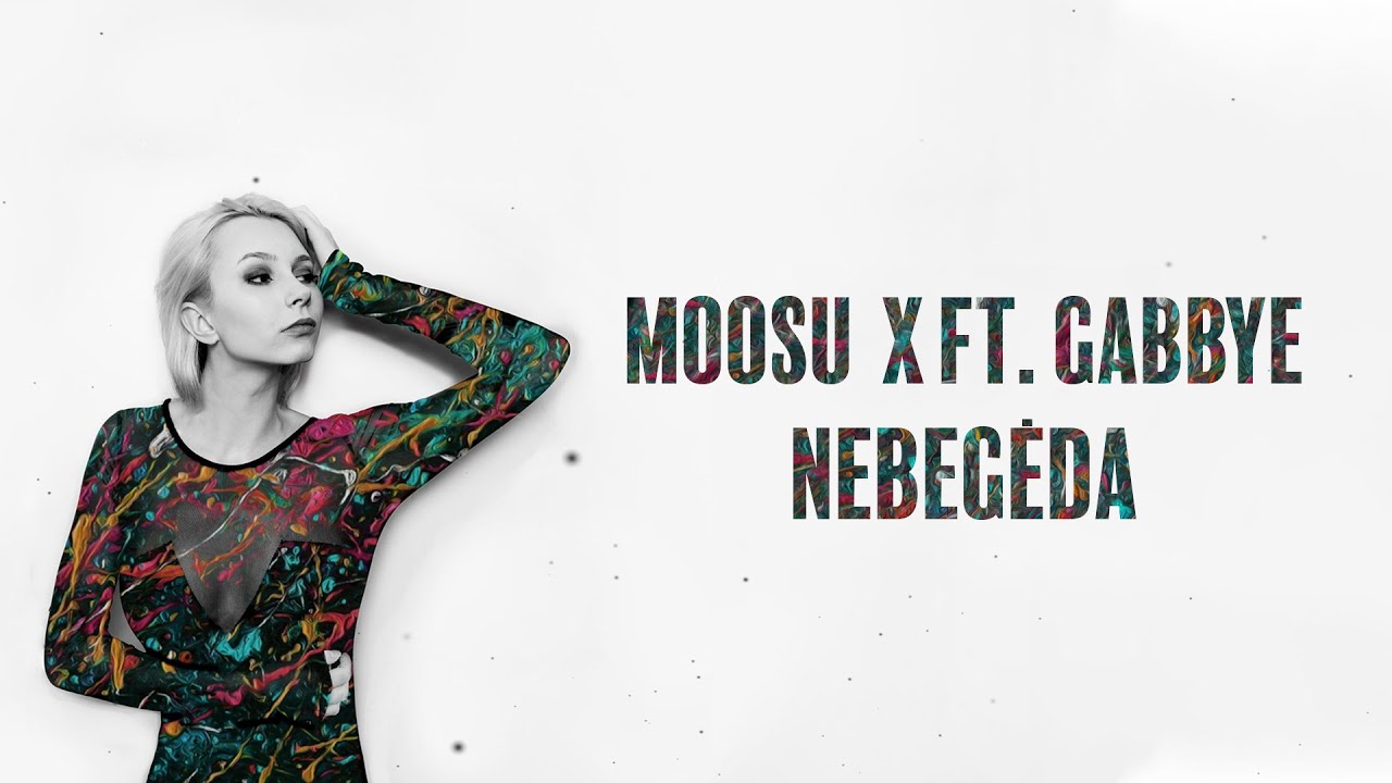 Moosu X - Nebegėda feat. Gabbye (Official Lyric Video)