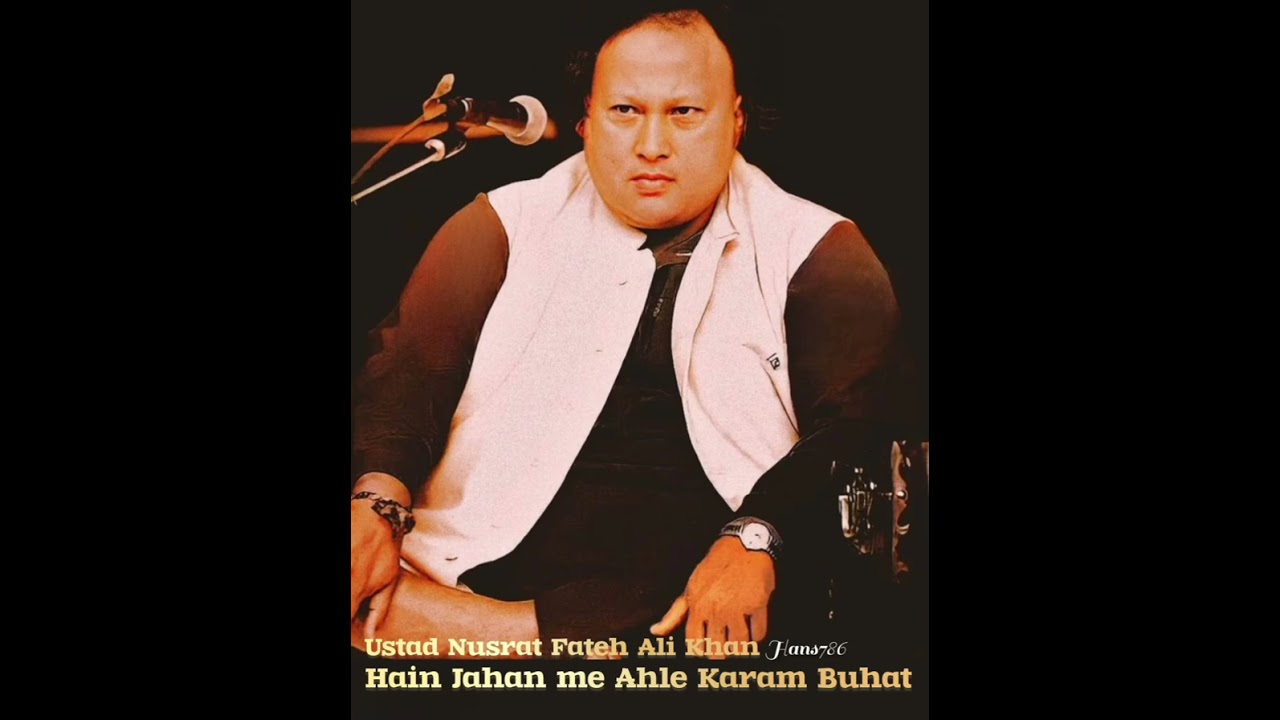 Hain Jahan me Ahle Karam Buhat by Full Qawali Ustad Nusrat Fateh Ali Khan #unfaklines:hans786
