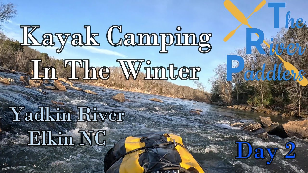 Winter Kayak Camping Day 2 (Elkin, NC)
