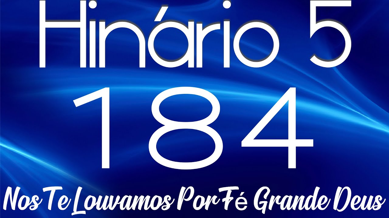 HINO 184 CCB - Nós Te Louvamos Por Fé Grande Deus - HINÁRIO 5 COM LETRAS