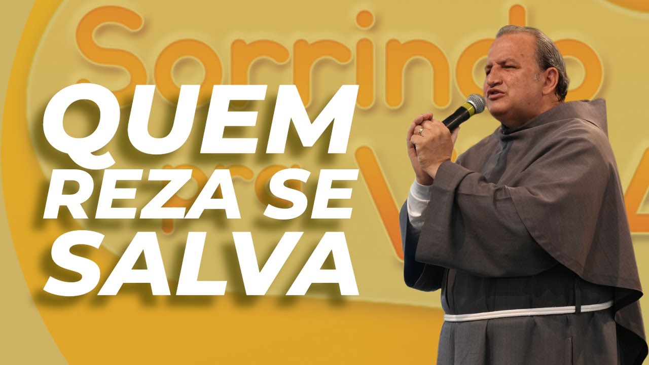 Quem reza se salva - Frei Josué Pereira  19/09/2025