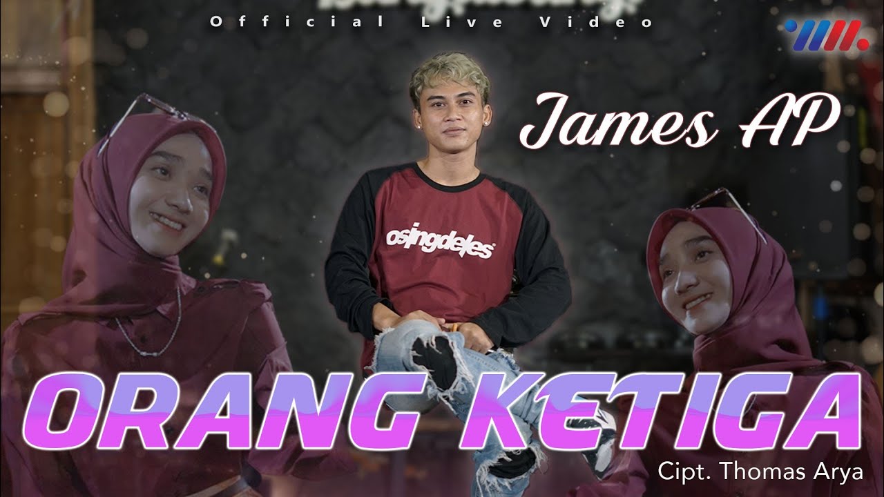James Ap Feat De Java Project - Orang Ketiga (Entah Siapa Yang Salah)