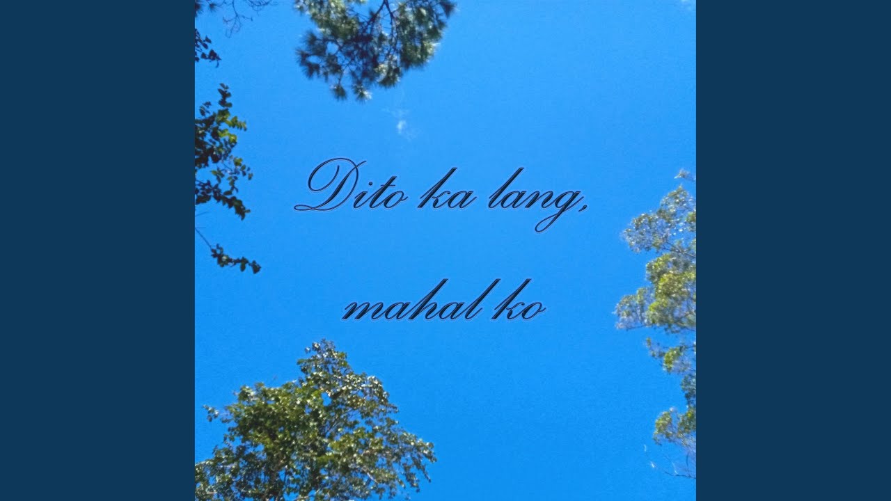 Dito Ka Lang, Mahal Ko