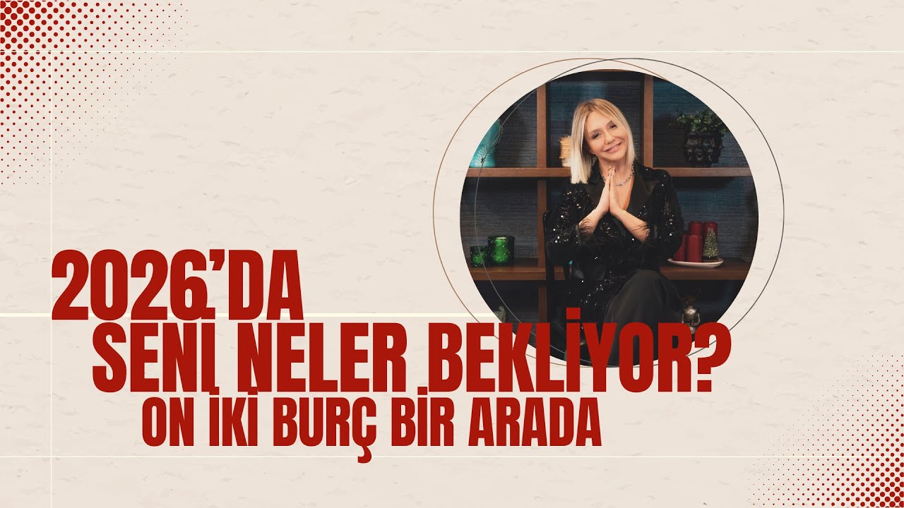 ✨ 2026&rsquo;DA 12 BURCU NELER BEKLİYOR? | Y&Uuml;KSELEN BURCUNA G&Ouml;RE YILLIK YORUM