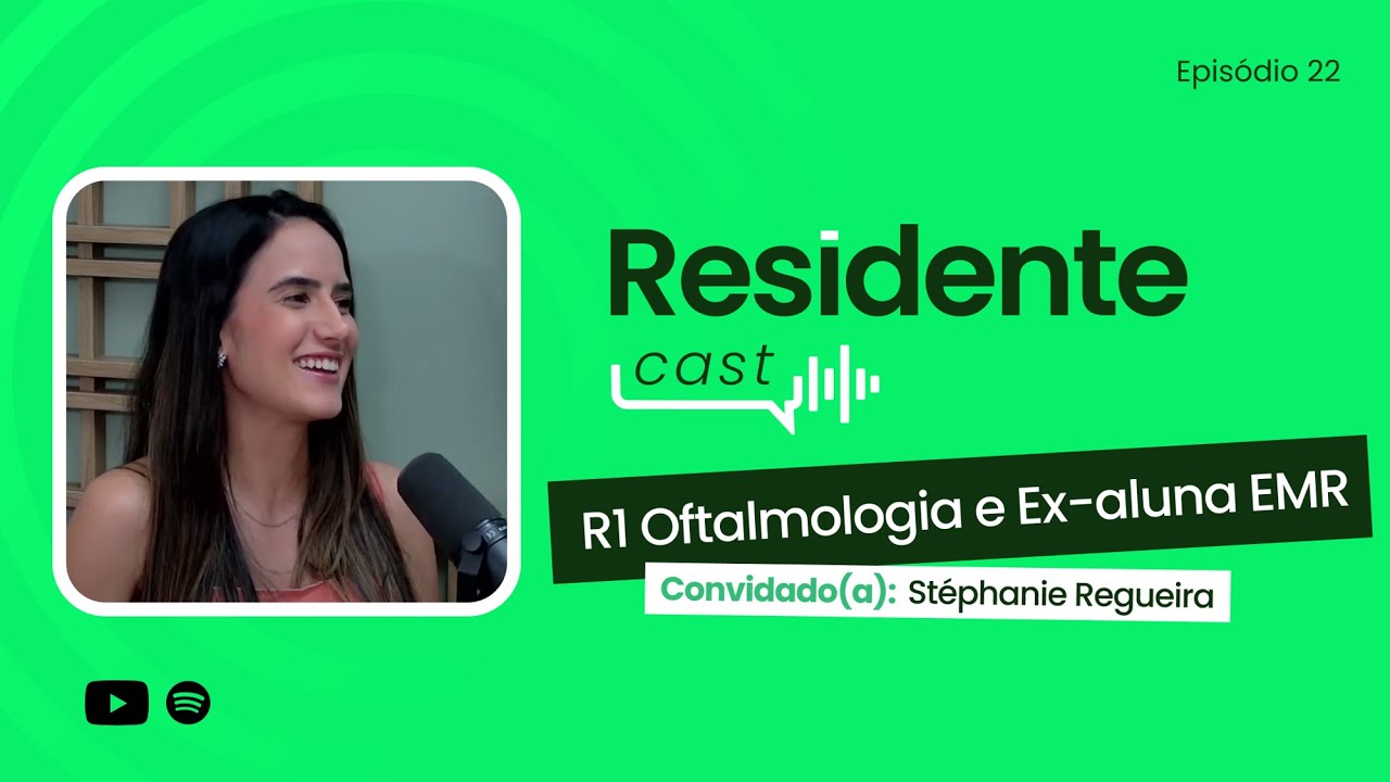 Uma jornada à Oftalmologia com dicas valiosas | ResidenteCast ep.22 com Stéphanie Regueira