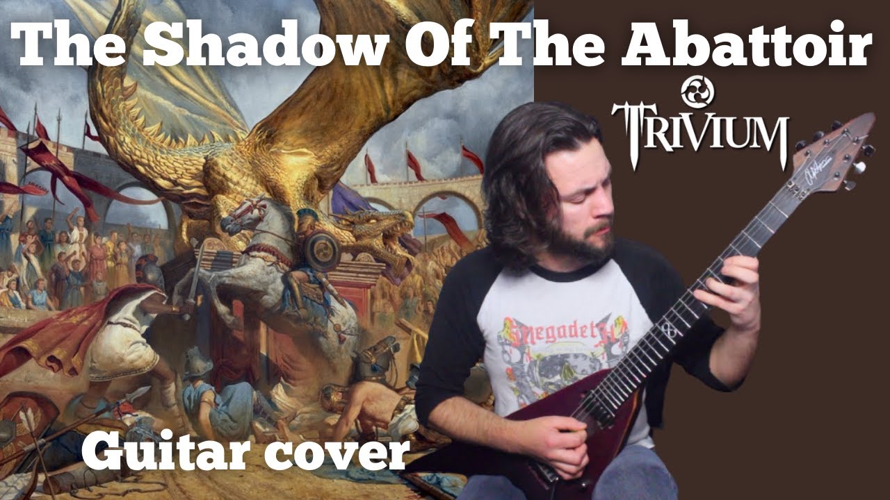 The Shadow Of The Abattoir - Trivium guitar cover (NEW SONG 2021) | Chapman MLV & Epiphone MKH
