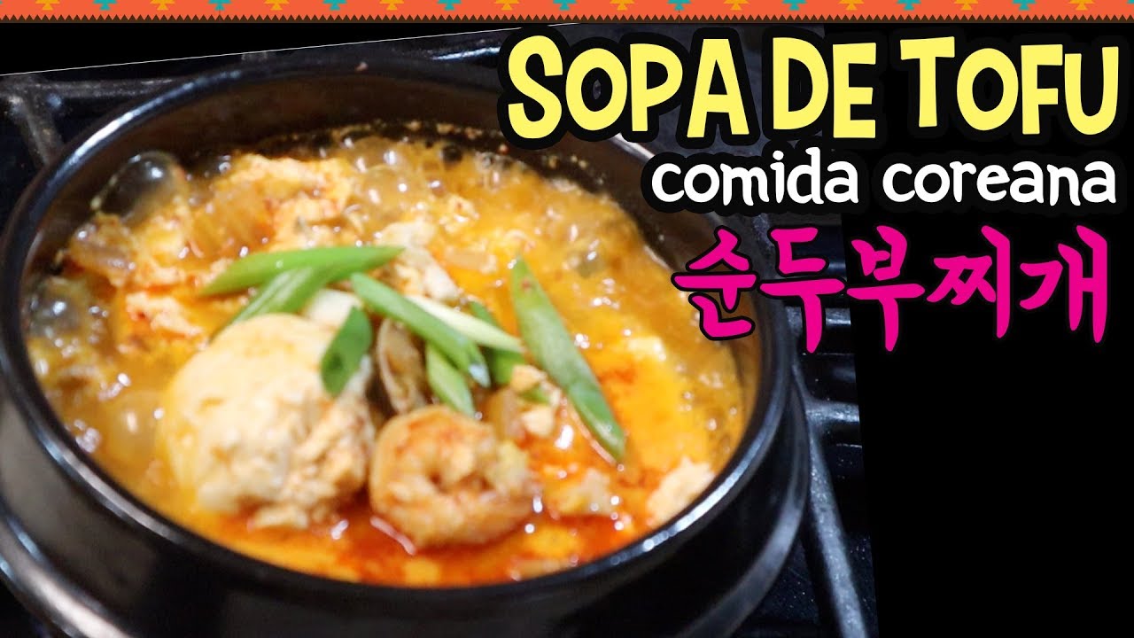 Sopa de Tofu receta de Sundubu jjigae  - comida coreana - sopa picante -sopas coreanas picosas