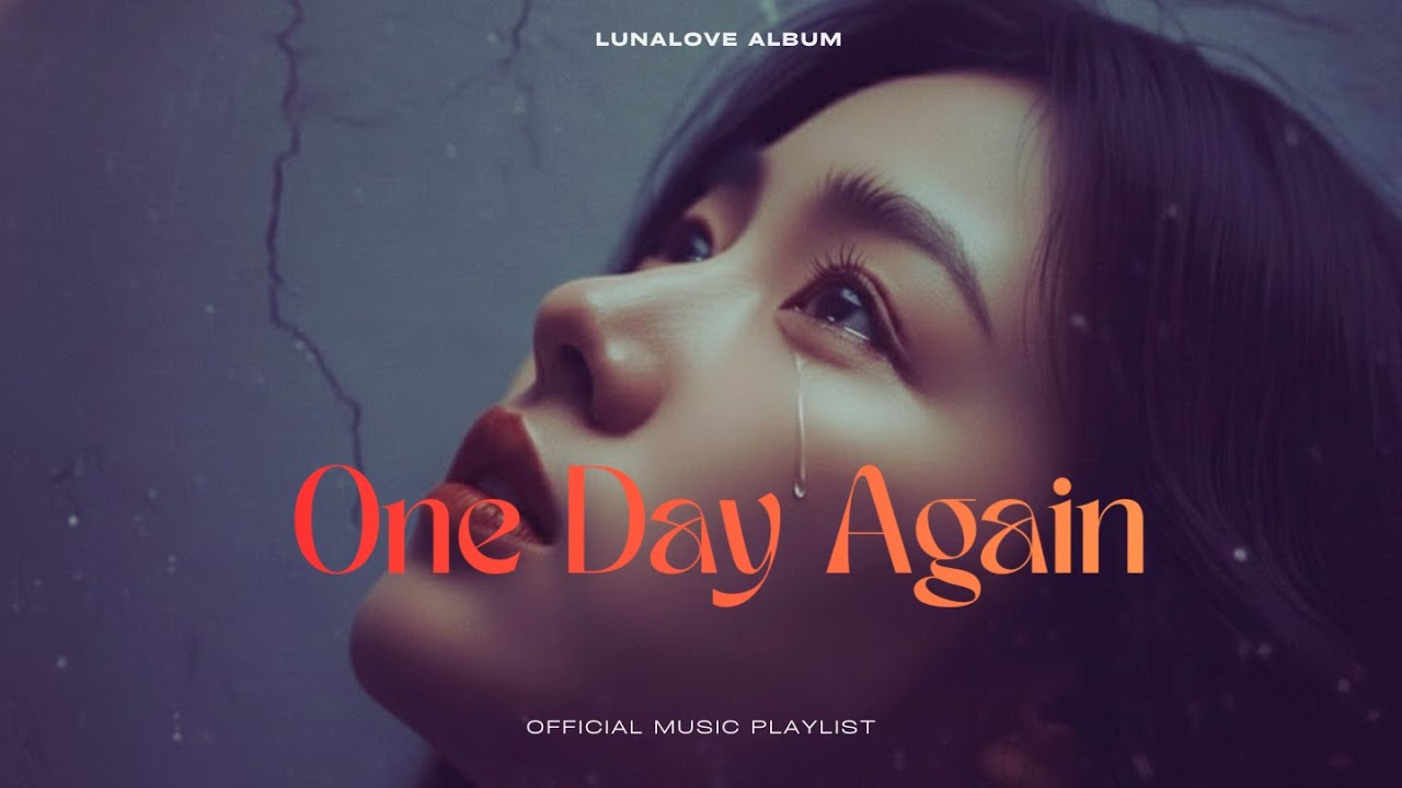 One Day Again - Beautiful Love Songs | Broken Heart Love Songs | English sad ballad