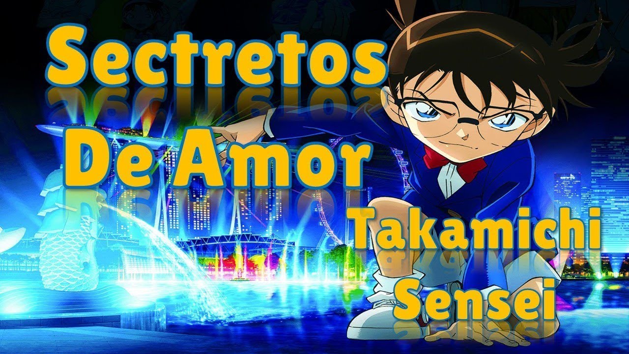 Secretos De Amor (Secret Of My Heart) (Cover Español) - Detective Conan - Takamichi Sensei