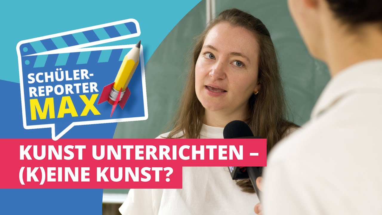 Schülerreporter Max fragt nach: Ist Kunst unterrichten eine Kunst, Frau Reuscher?