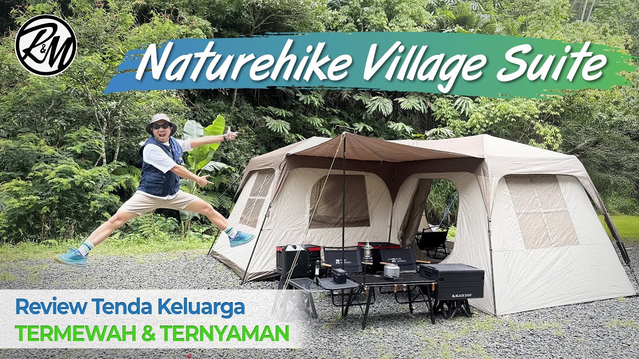 Tenda Sultan! Review NATUREHIKE VILLAGE SUITE – Tenda Keluarga Termewah & Ternyaman!