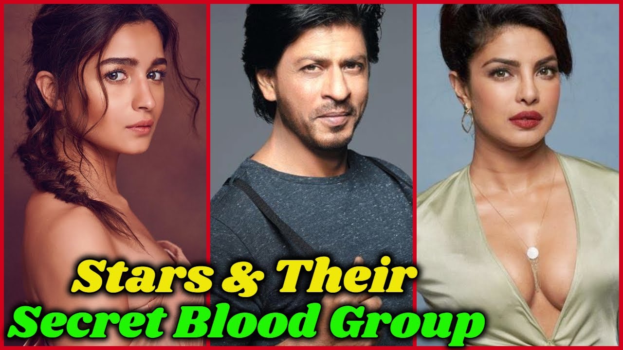 Bollywood stars And Their Secret Blood group | Priyanka Chopra , Shraddha Kapoor , Shah Rukh Khan
