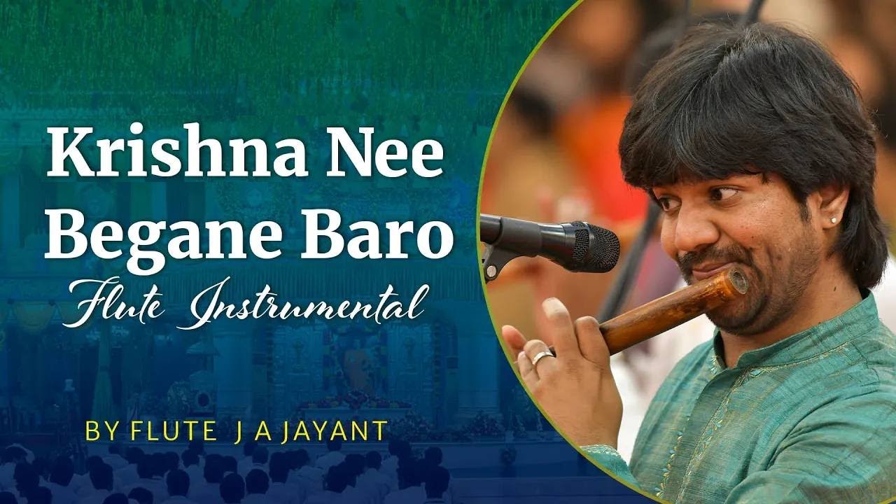 Krishna Nee Begane Baro - Flute Instrumental | Flute  J A Jayant