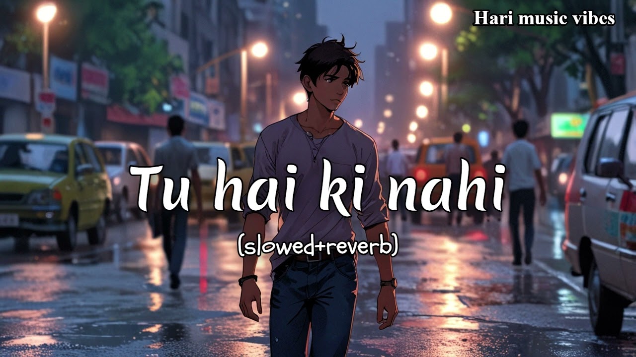 Tu Hai Ki Nahi   | Roy | Ankit Tiwari | Ranbir Kapoor | Jacqueline Fernandez | Hari music vibes |