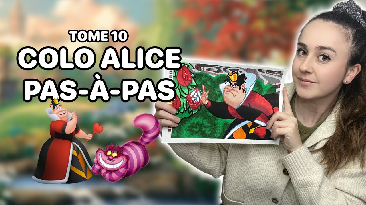 Coloriage Alice ÉTAPE par ÉTAPE Tome 10 💖💕
