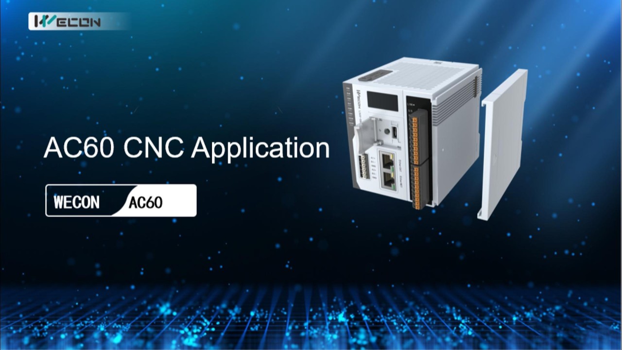 AC60 CNC Application#wecon#plc