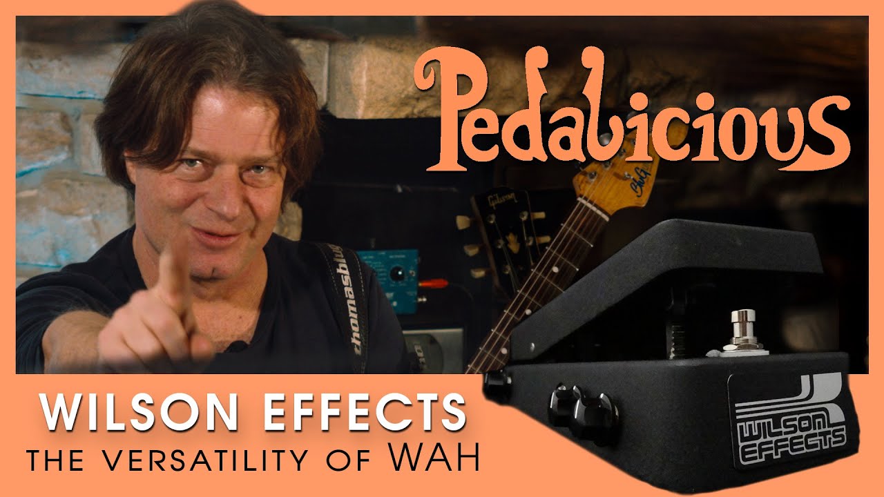 Wilson Effects - The Versatility of Wah