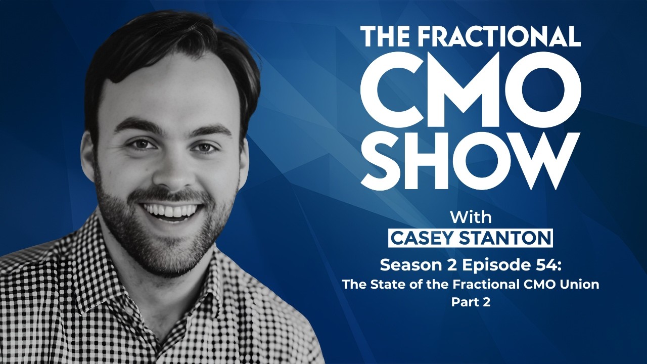 The State of the Fractional CMO Union - Part 2