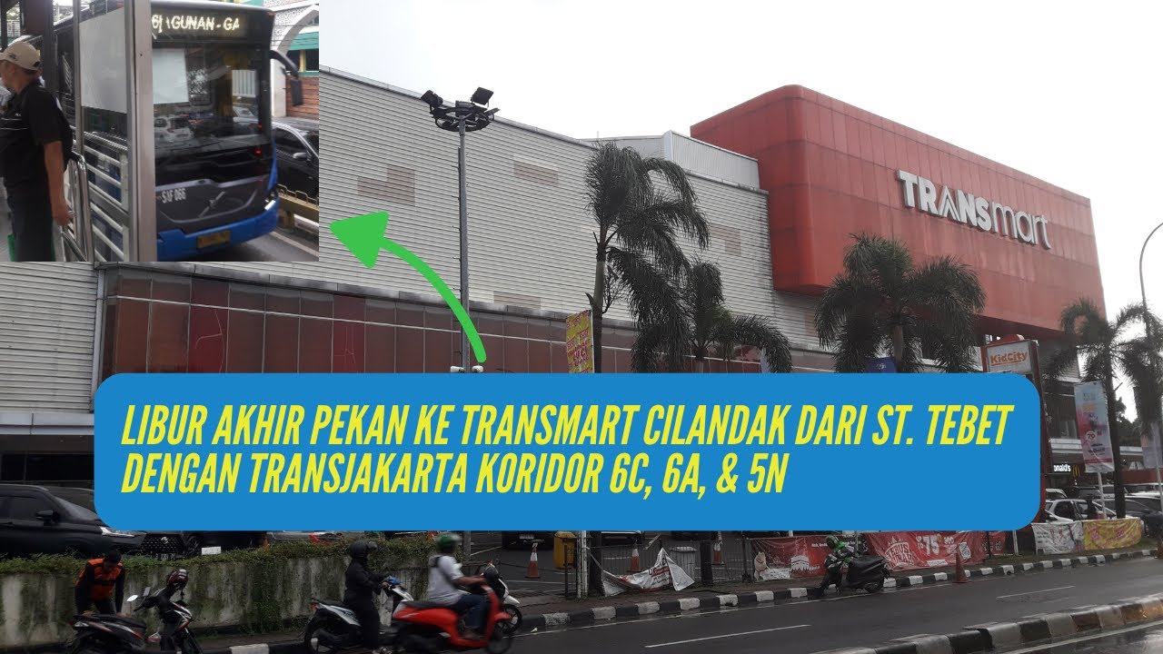 Malam Minggu ke Transmart Cilandak Jaksel dari Stasiun Tebet || TransJakarta Koridor 6C - 6A - 5N