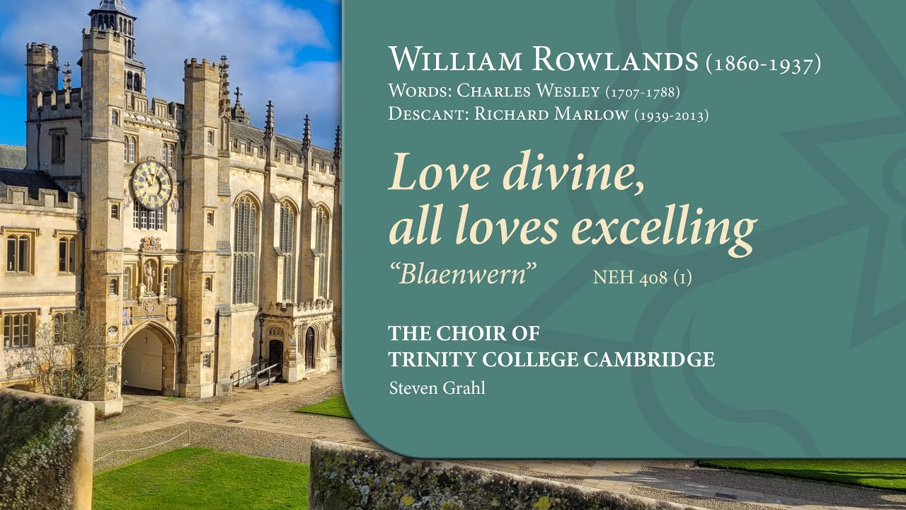 Love divine, all loves excelling ('Blaenwern') | The Choir of Trinity College Cambridge