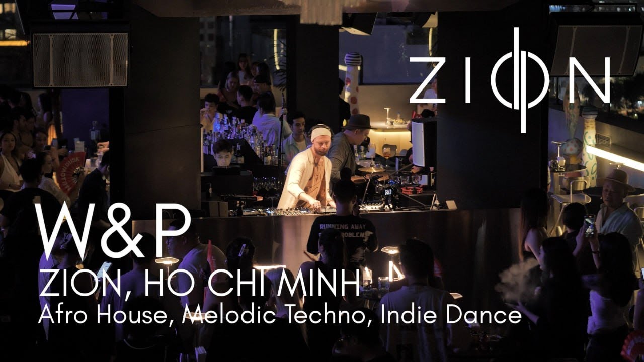 W&P #3 | ZION, Vietnam | Afro House &bull; Melodic Techno &bull; Indie Dance
