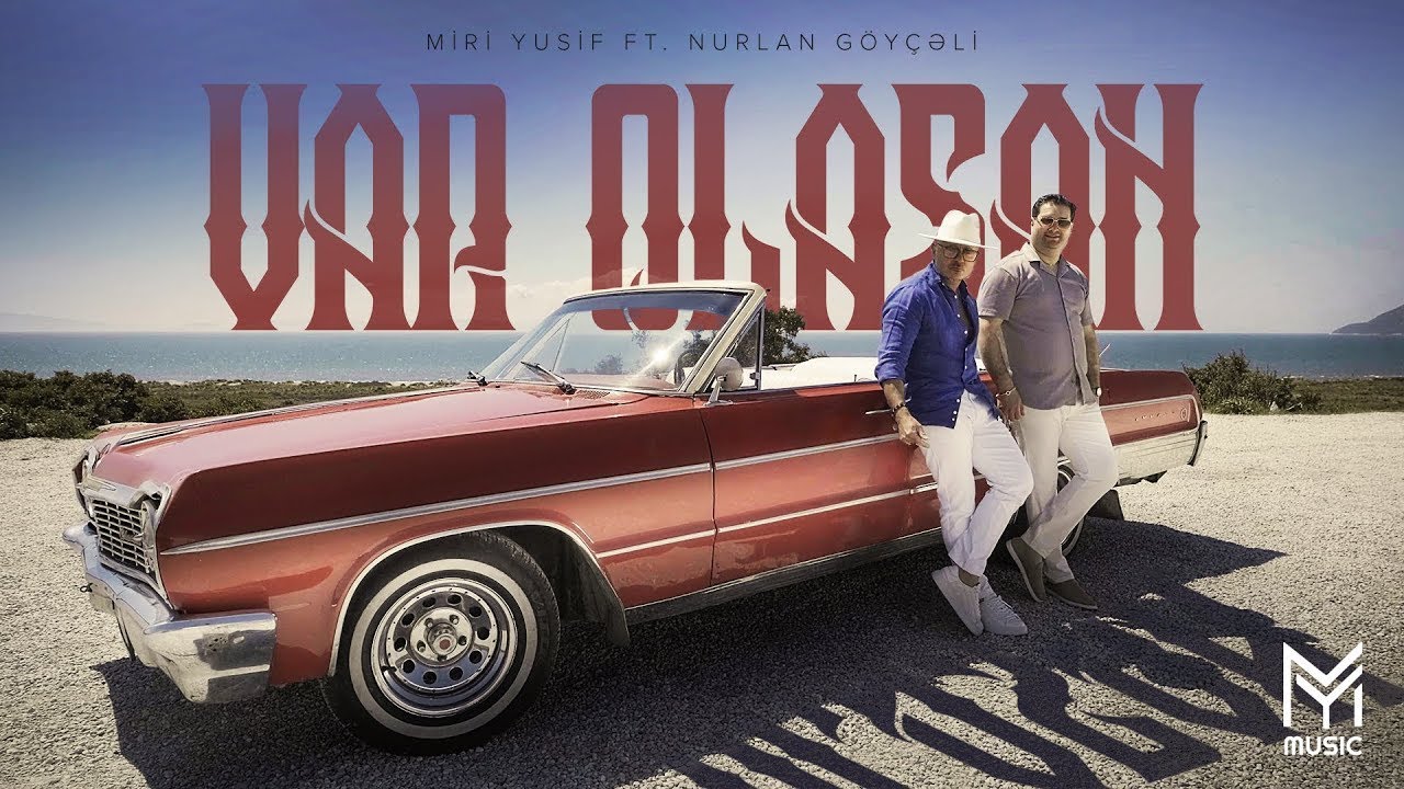 Miri Yusif ft. Nurlan Namazov  - Var Olasan (Rəsmi Musiqi Videosu)