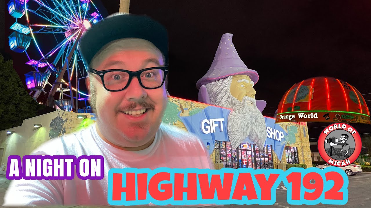 A Night on Highway 192 | Kissimmee, FL | The Wizard, Orange World & More!