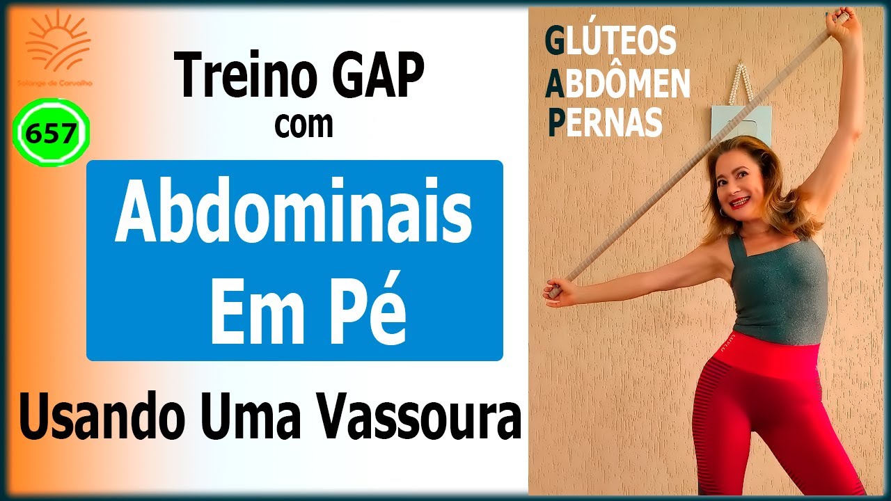 🔴Treino  GAP  Com Abdominais  Em Pé 🔥 Usando uma vassoura - VÍDEO 657