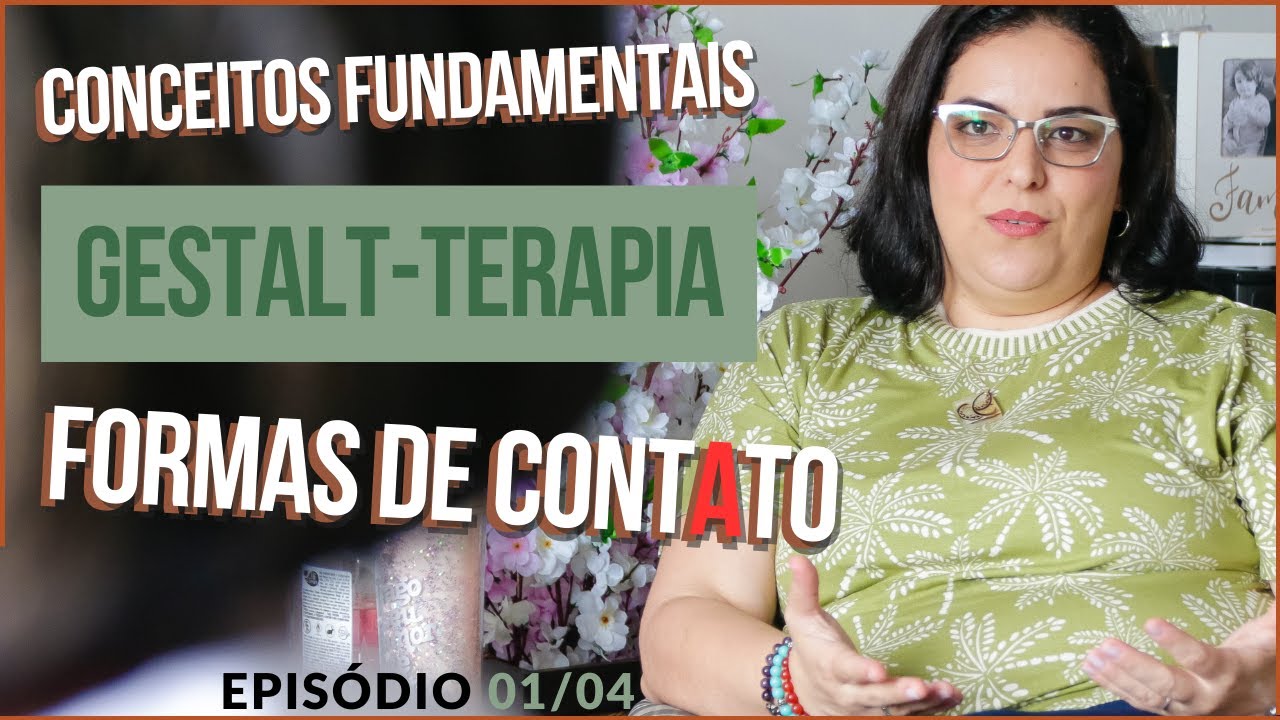 CONTATO E FORMAS DE CONTATO [CONCEITOS FUNDAMENTAIS EM GESTALT TERAPIA]