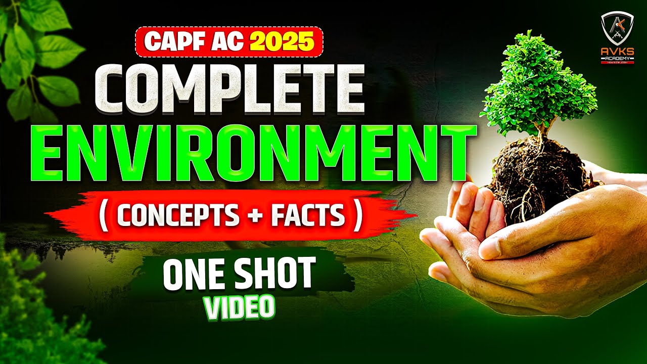 Environment & Ecology For UPSC CAPF AC | CAPF AC 2025 Classes | Strategy | CAPF AC PREPARATION #upsc
