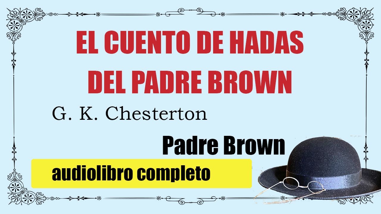 EL CUENTO DE HADAS DEL PADRE BROWN - G. K. CHESTERTON