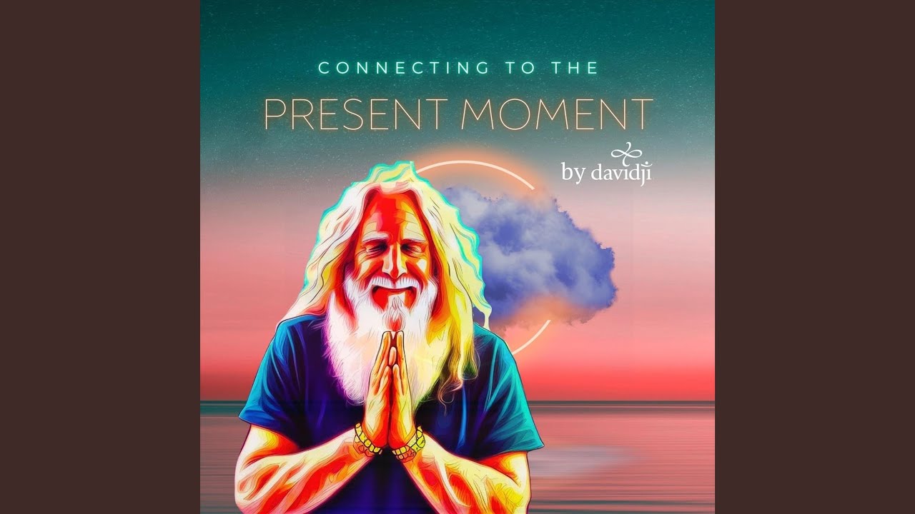 Connecting to the Present Moment