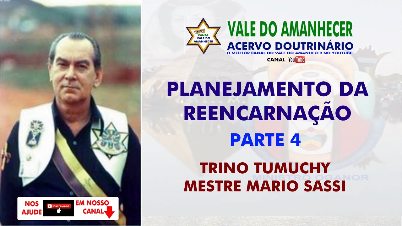 O PLANEJAMENTO DA REENCARNAÇÃO PARTE 04 TRINO TUMUCHY - VALE DO AMANHECER ACERVO DOUTRINÁRIO