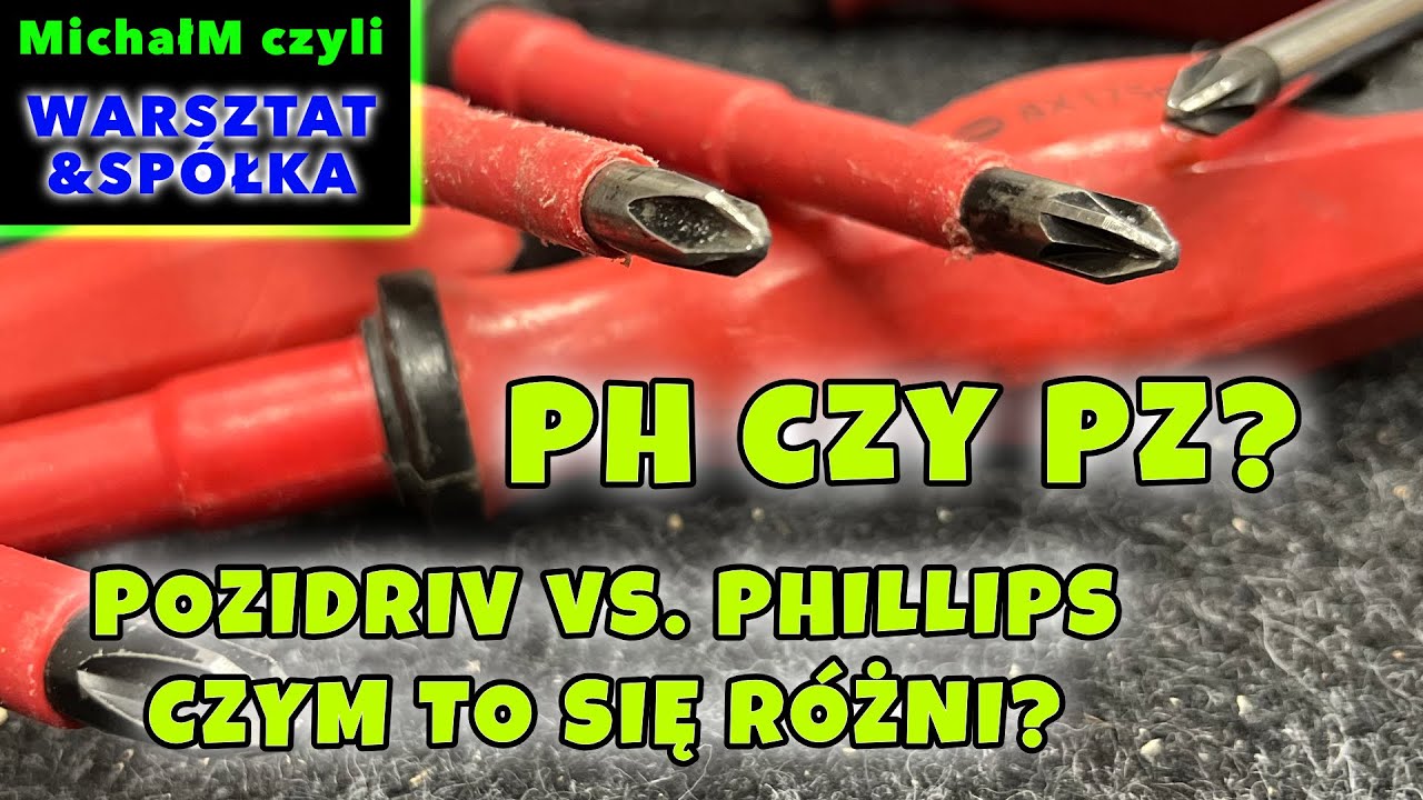 PH czy PZ? Phillips czy Pozidriv? Czym to się r&oacute;żni? Skąd to się wzieło?