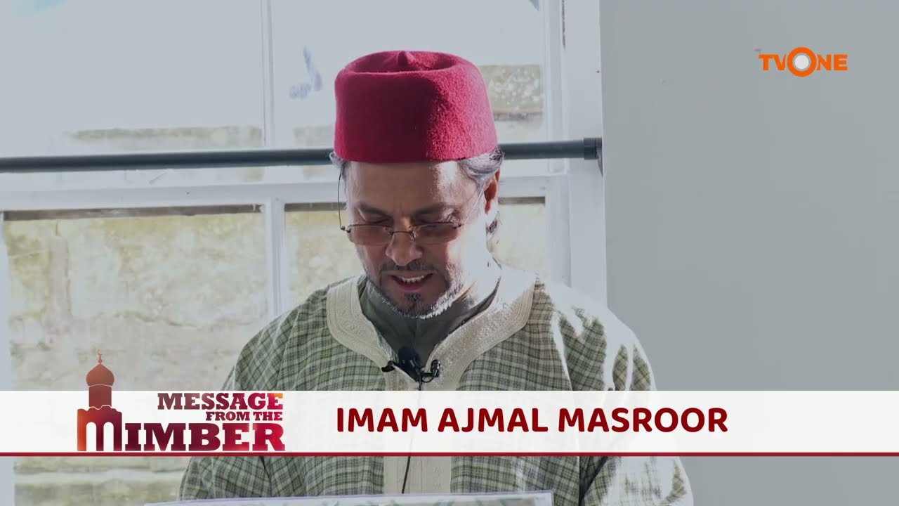 Message From The Mimber : Southgate Moqsue with Imam Ajmal Masroor