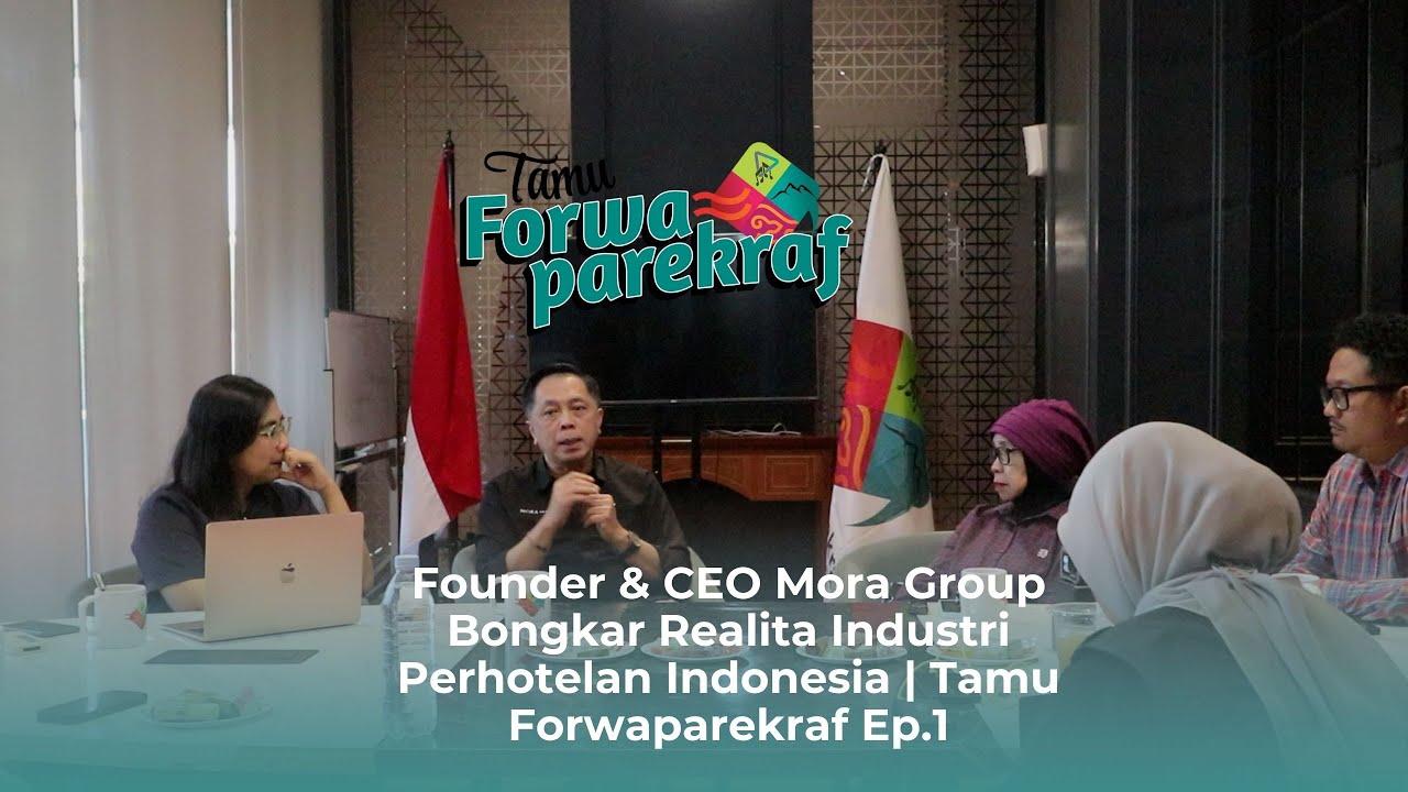 Founder dan CEO Mora Group Bongkar Realita Industri Perhotelan Indonesia | Tamu Forwaparekraf Ep.1
